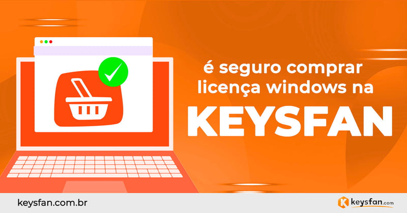 Comprar Licença Windows na Keysfan é Seguro?